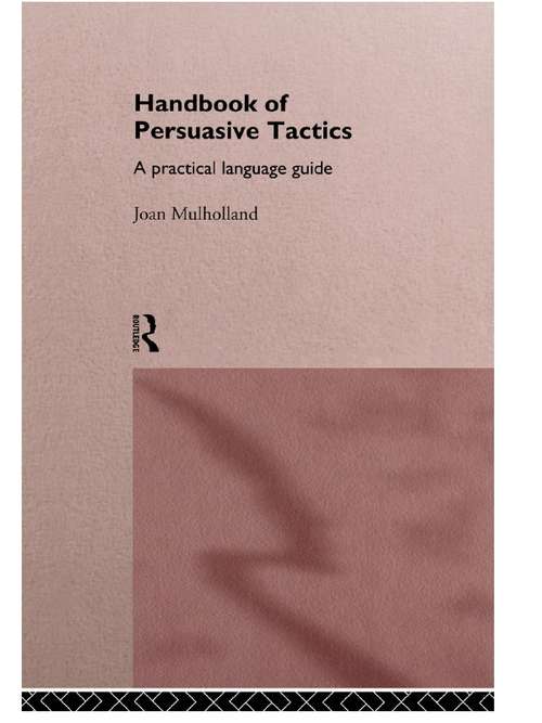 Book cover of A Handbook of Persuasive Tactics: A Practical Language Guide