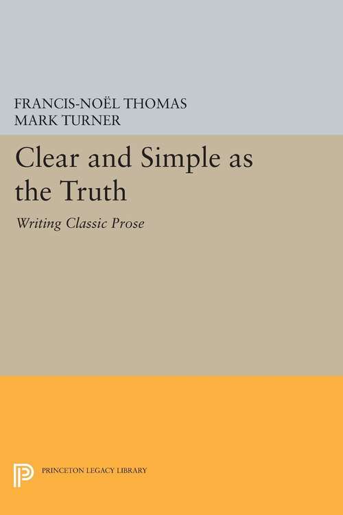 Book cover of Clear and Simple as the Truth: Writing Classic Prose (PDF)