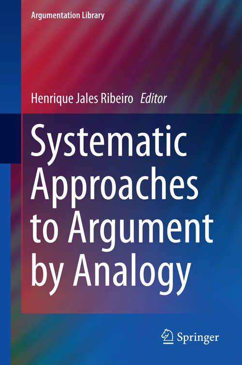 Book cover of Systematic Approaches to Argument by Analogy (2014) (Argumentation Library #25)