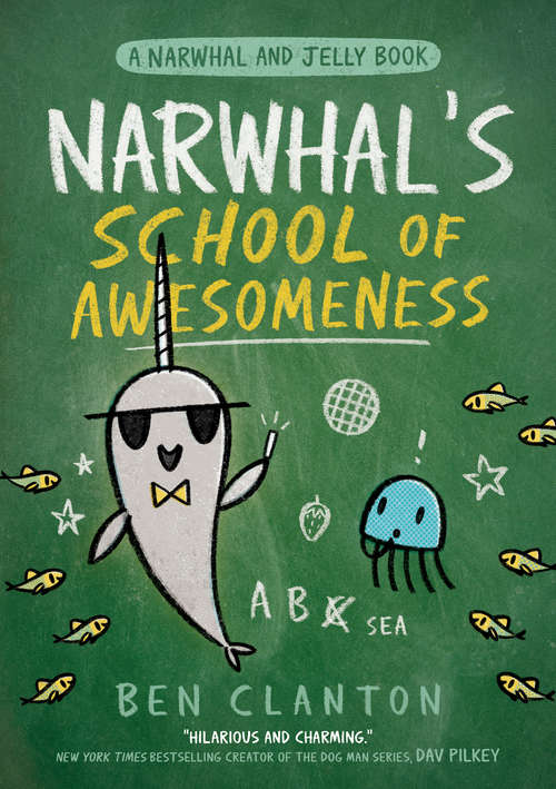 Book cover of Narwhal’s School of Awesomeness (A Narwhal and Jelly Book #6)