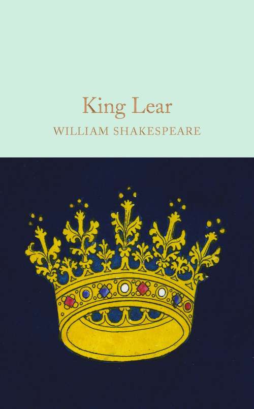Book cover of King Lear: With An Introduction And Notes... (Macmillan Collector's Library #42)