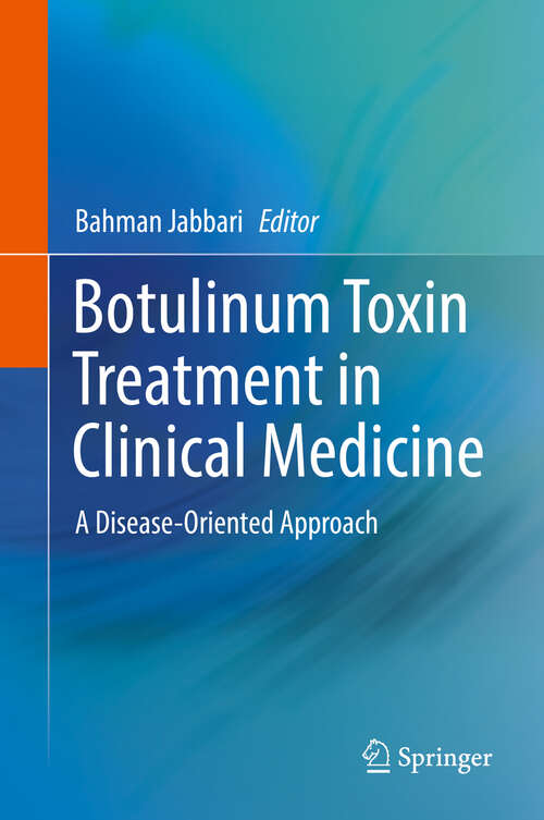 Book cover of Botulinum Toxin Treatment in Clinical Medicine: A Disease-Oriented Approach (1st ed. 2018)