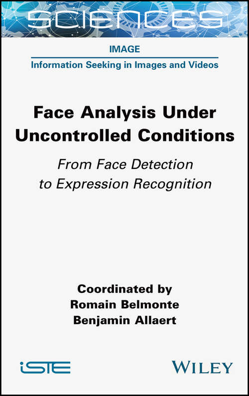 Book cover of Face Analysis Under Uncontrolled Conditions: From Face Detection to Expression Recognition