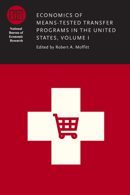 Book cover of Economics of Means-Tested Transfer Programs in the United States, Volume I (National Bureau of Economic Research Conference Report #1)