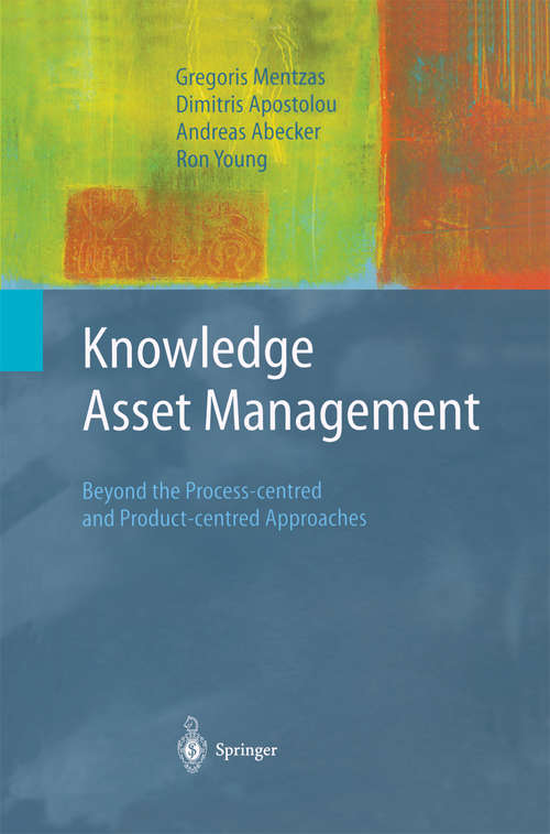 Book cover of Knowledge Asset Management: Beyond the Process-centred and Product-centred Approaches (2003) (Advanced Information and Knowledge Processing)