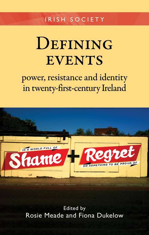 Book cover of Defining events: Power, resistance and identity in twenty-first-century Ireland (Irish Society)