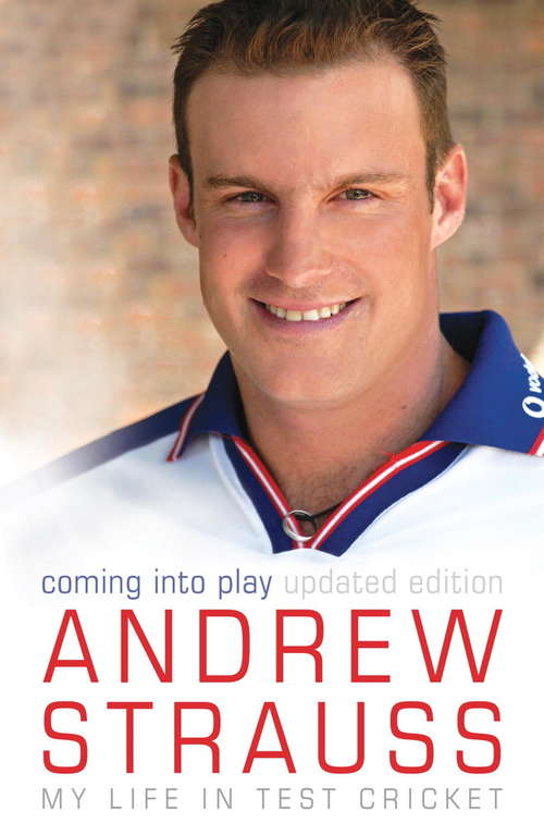 Book cover of Andrew Strauss: An incredible rise of prominence in Test cricket