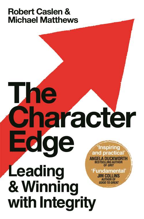 Book cover of The Character Edge: Leading and Winning with Integrity