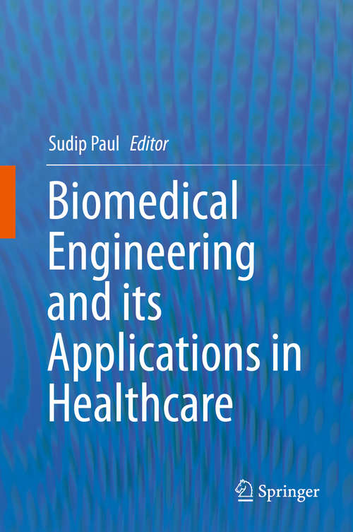 Book cover of Biomedical Engineering and its Applications in Healthcare (1st ed. 2019)