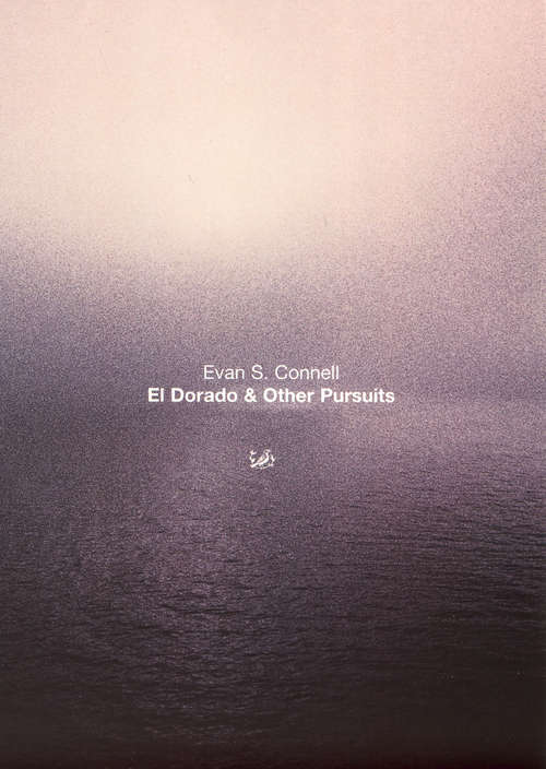 Book cover of El Dorado And Other Pursuits