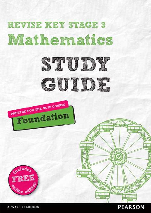 Book cover of REVISE Key Stage 3 Mathematics: Study Guide, Foundation (PDF)