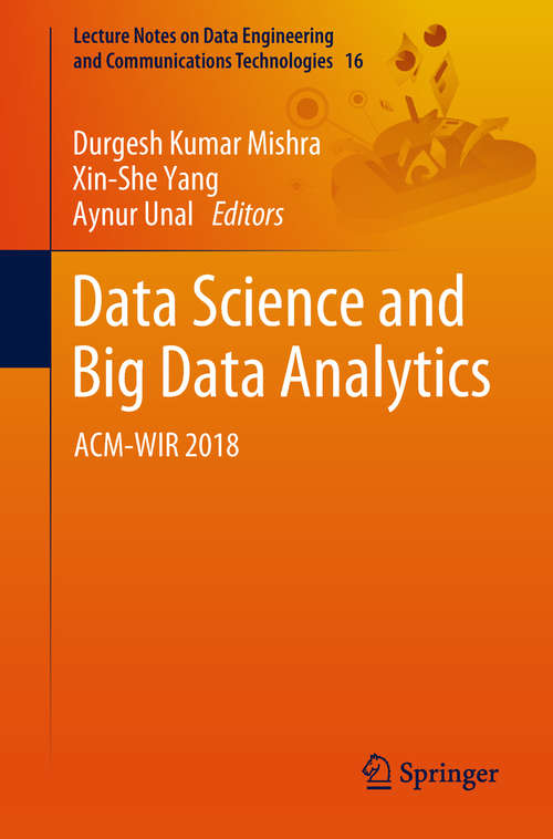 Book cover of Data Science and Big Data Analytics: ACM-WIR 2018 (Lecture Notes on Data Engineering and Communications Technologies #16)