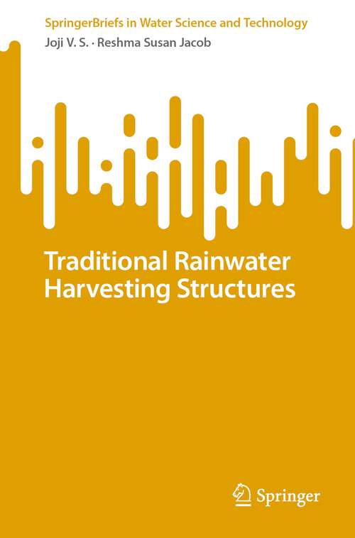 Book cover of Traditional Rainwater Harvesting Structures (1st ed. 2023) (SpringerBriefs in Water Science and Technology)