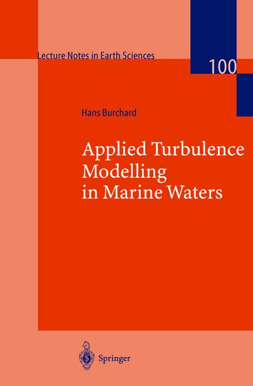 Book cover of Applied Turbulence Modelling in Marine Waters (2002) (Lecture Notes in Earth Sciences #100)