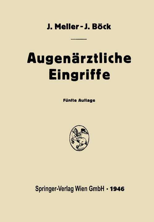 Book cover of Augenärztliche Eingriffe: Eine Kurzgefasste Operationslehre (5. Aufl. 1946)