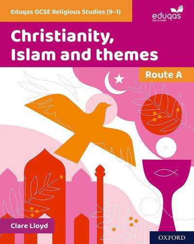 Book cover of Eduqas GCSE Religious Studies (9-1): Route A: Christianity, Islam and themes (PDF)