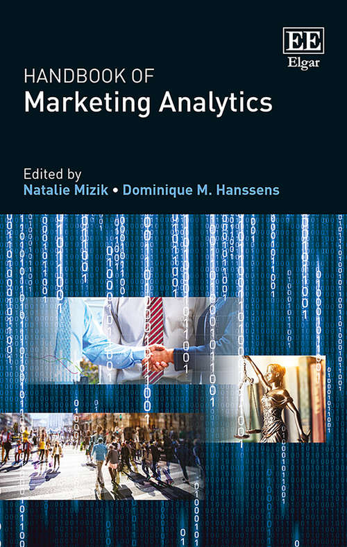 Book cover of Handbook of Marketing Analytics: Methods and Applications in Marketing Management, Public Policy, and Litigation Support (Research Handbooks in Business and Management series)