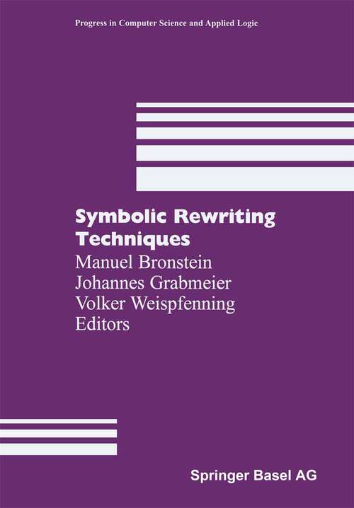 Book cover of Symbolic Rewriting Techniques (1998) (Progress in Computer Science and Applied Logic #15)