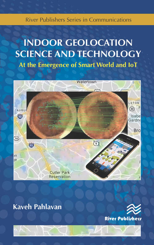 Book cover of Indoor Geolocation Science and Technology: at the Emergence of Smart World and IoT