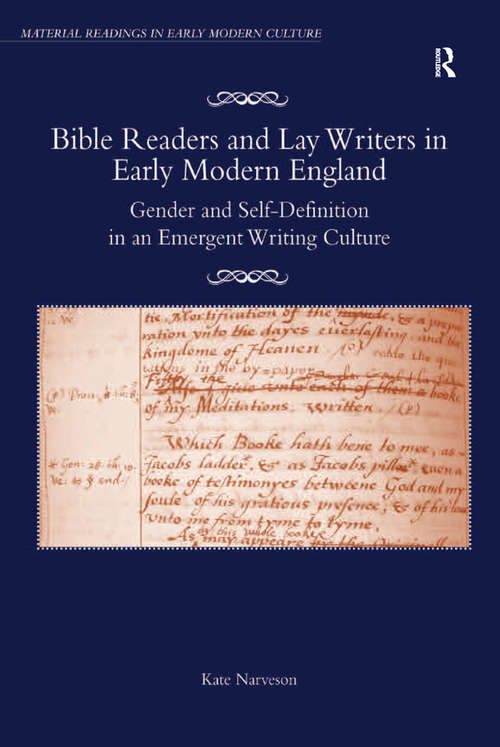 Book cover of Bible Readers and Lay Writers in Early Modern England: Gender and Self-Definition in an Emergent Writing Culture (Material Readings in Early Modern Culture)