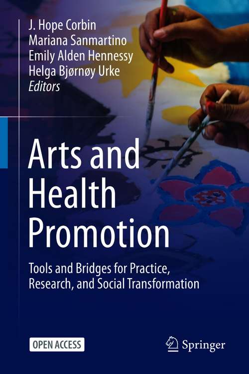 Book cover of Arts and Health Promotion: Tools and Bridges for Practice, Research, and Social Transformation (1st ed. 2021)