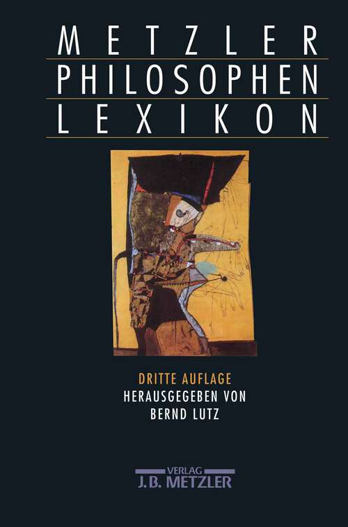 Book cover of Metzler Philosophen Lexikon: Von den Vorsokratikern bis zu den Neuen Philosophen (3., aktualisierte und erweiterte Auflage)