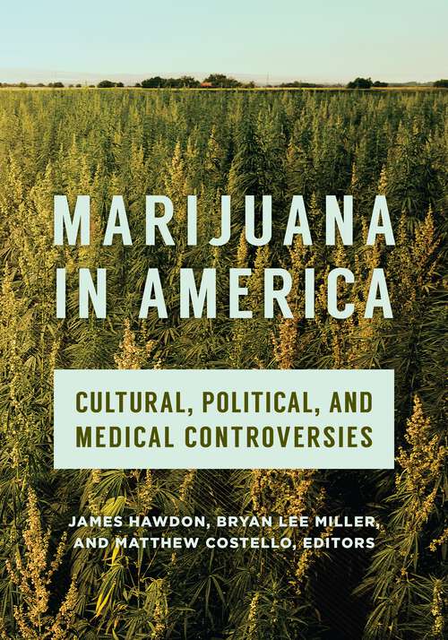 Book cover of Marijuana in America: Cultural, Political, and Medical Controversies