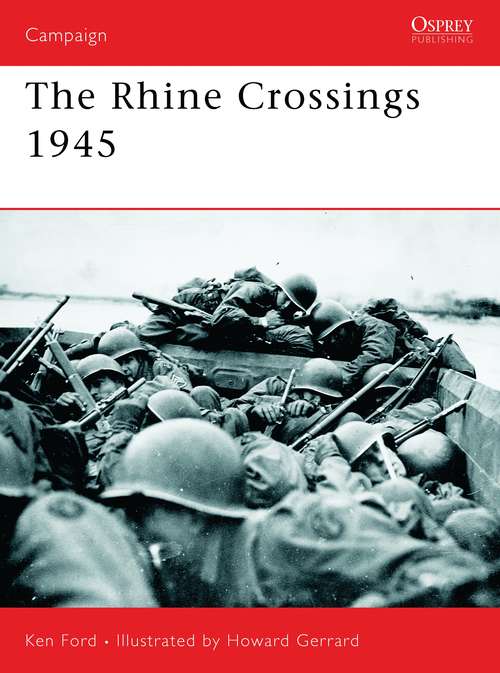 Book cover of The Rhine Crossings 1945 (Campaign #178)