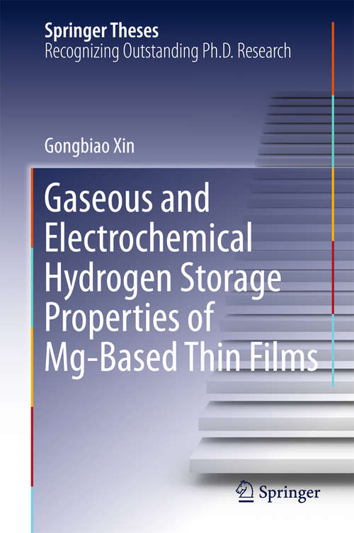 Book cover of Gaseous and Electrochemical Hydrogen Storage Properties of Mg-Based Thin Films (1st ed. 2016) (Springer Theses)