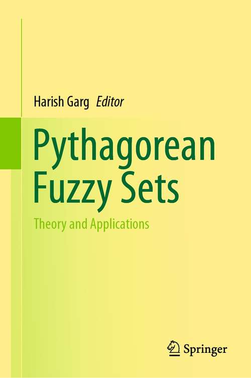 Book cover of Pythagorean Fuzzy Sets: Theory and Applications (1st ed. 2021)