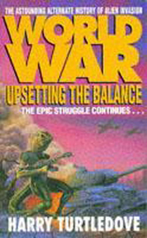 Book cover of Worldwar: Upsetting the Balance (The Worldwar Saga #3)