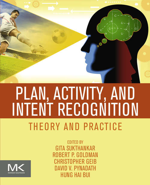 Book cover of Plan, Activity, and Intent Recognition: Theory and Practice