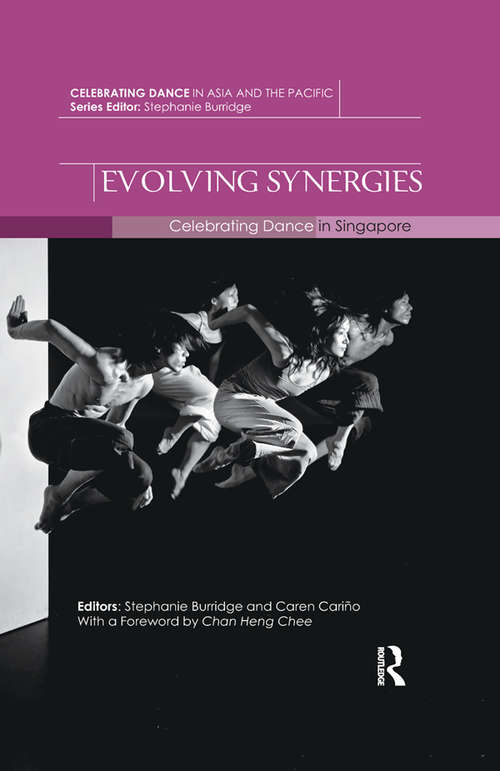 Book cover of Evolving Synergies: Celebrating Dance in Singapore (Celebrating Dance in Asia and the Pacific)