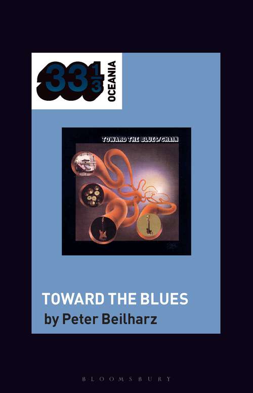 Book cover of Chain's Toward the Blues (33 1/3 Oceania)