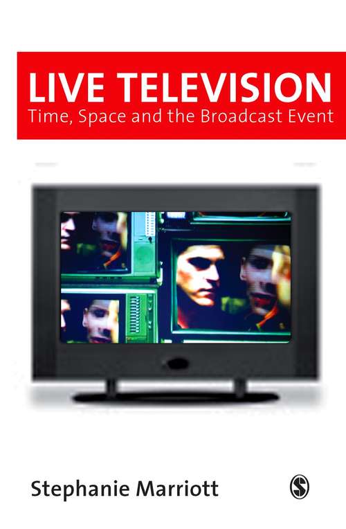 Book cover of Live Television: Time, Space and the Broadcast Event (PDF)