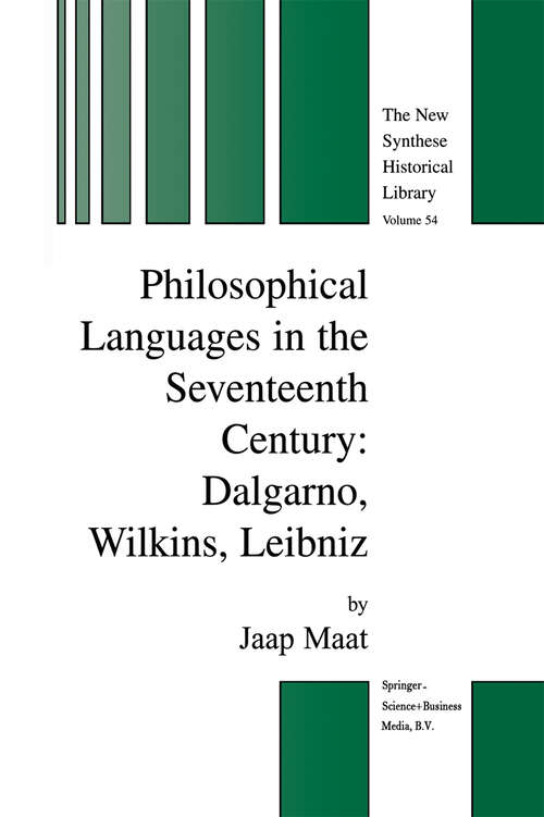 Book cover of Philosophical Languages in the Seventeenth Century: Dalgarno, Wilkins, Leibniz (2004) (The New Synthese Historical Library #54)