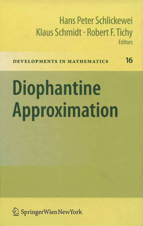 Book cover of Diophantine Approximation: Festschrift for Wolfgang Schmidt (2008) (Developments in Mathematics)