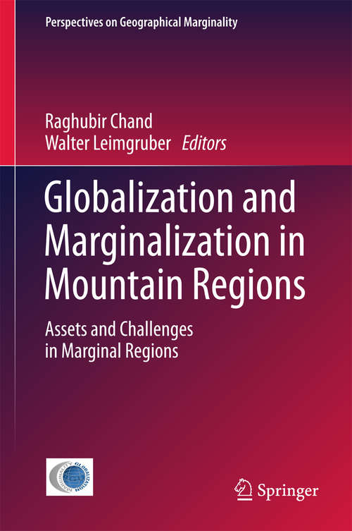 Book cover of Globalization and Marginalization in Mountain Regions: Assets and Challenges in Marginal Regions (1st ed. 2016) (Perspectives on Geographical Marginality #1)