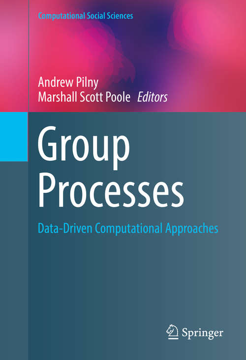 Book cover of Group Processes: Data-Driven Computational Approaches (Computational Social Sciences)