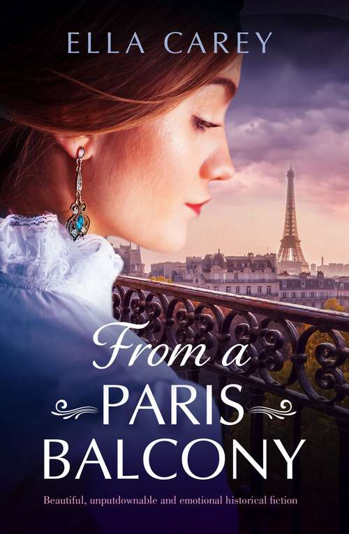 Book cover of From a Paris Balcony: Beautiful, unputdownable and emotional historical fiction (Secrets of Paris #3)