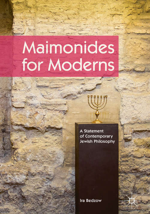 Book cover of Maimonides for Moderns: A Statement of Contemporary Jewish Philosophy