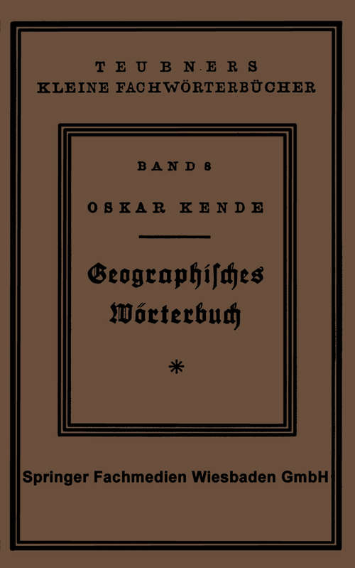Book cover of Geographisches Wörterbuch: Allgemeine Erdkunde (2. Aufl. 1928) (Teubners kleine Fachwörterbücher #8)