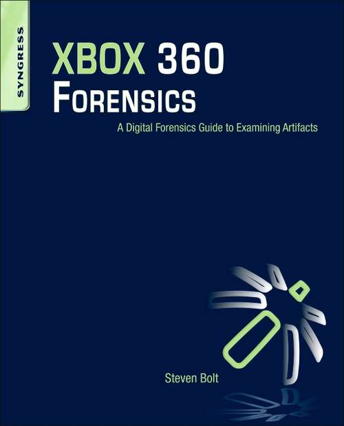 Book cover of XBOX 360 Forensics: A Digital Forensics Guide to Examining Artifacts