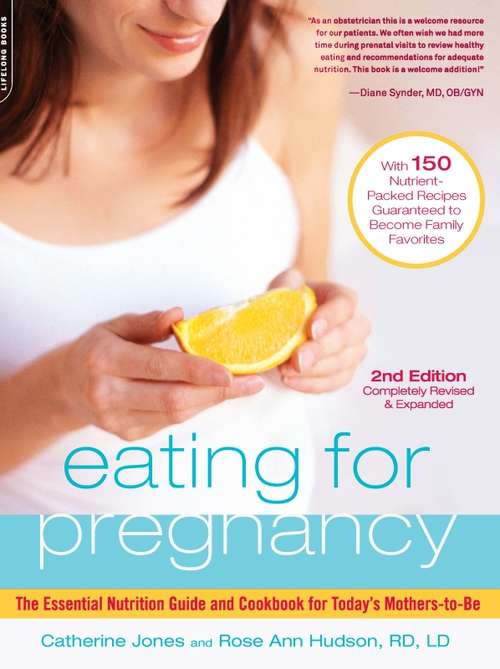 Book cover of Eating for Pregnancy: The Essential Nutrition Guide and Cookbook for Today's Mothers-to-Be (3)
