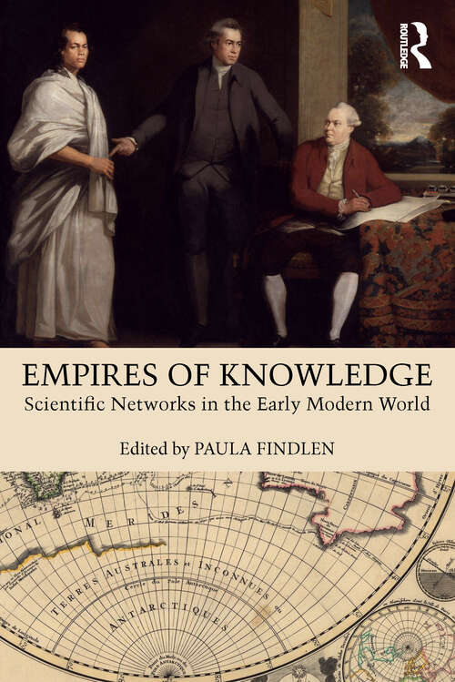 Book cover of Empires of Knowledge: Scientific Networks in the Early Modern World