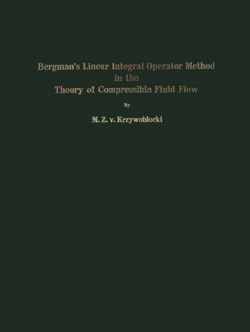 Book cover of Bergman’s Linear Integral Operator Method in the Theory of Compressible Fluid Flow (1960)