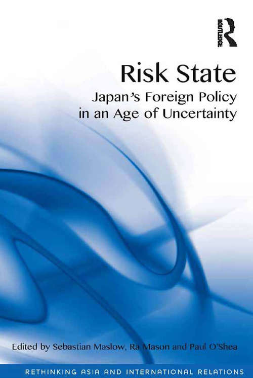 Book cover of Risk State: Japan's Foreign Policy in an Age of Uncertainty (Rethinking Asia and International Relations)