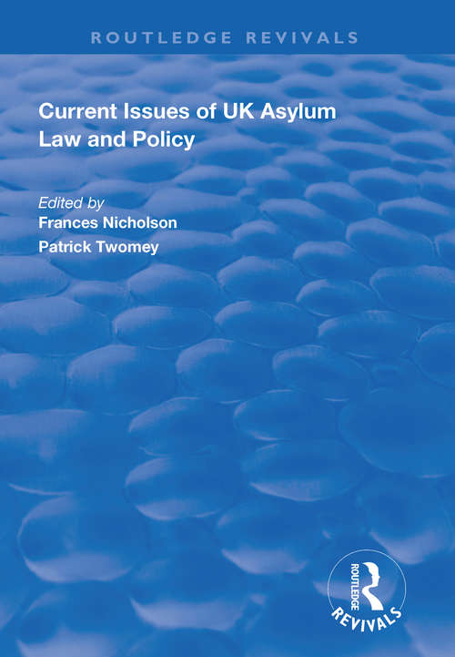 Book cover of Current Issues of UK Asylum Law and Policy (Routledge Revivals)