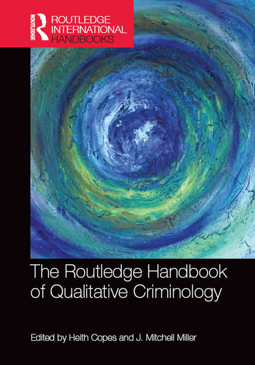 Book cover of The Routledge International Handbook Of Qualitative Criminology