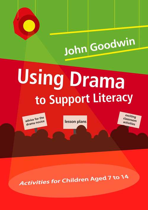 Book cover of Using Drama to Support Literacy: Activities for Children Aged 7 to 14 (PDF)